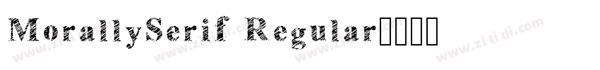 MorallySerif Regular字体转换 MorallySerif Regular字体转换